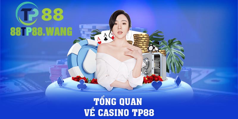 Tổng quan về casino TP88