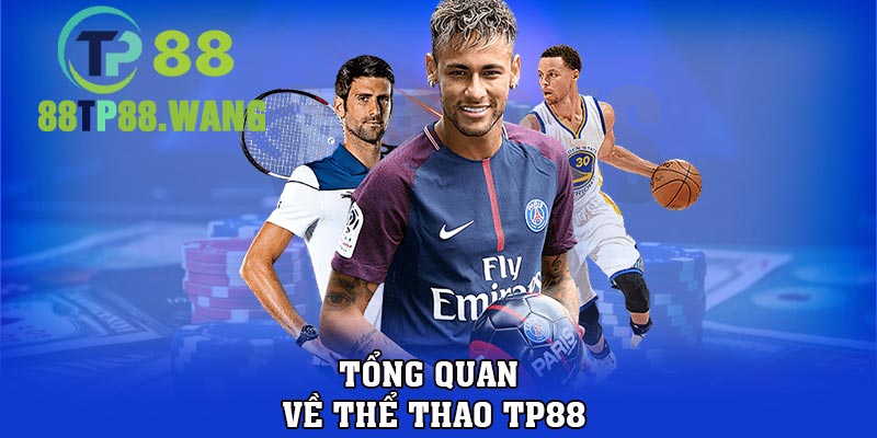 Tổng quan về thể thao TP88